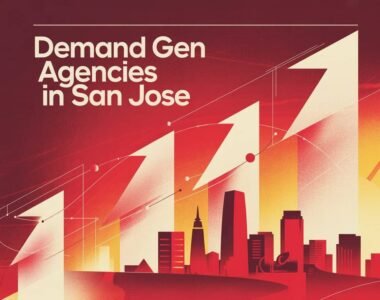 Demand Gen Agencies in San Jose