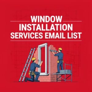 Window Installation Services Email List